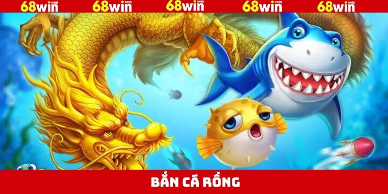 Bắn Cá Rồng - Tham Gia Săn Thưởng Thú Vị Tại Nhà Cái 68Win 3 Bắn Cá Rồng - Tham Gia Săn Thưởng Thú Vị Tại Nhà Cái 68Win