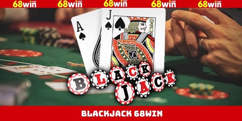 Blackjack 68Win - Game Bài Nằm Trong Top Đầu Giới Cá Cược 2 Blackjack 68Win - Game Bài Nằm Trong Top Đầu Giới Cá Cược