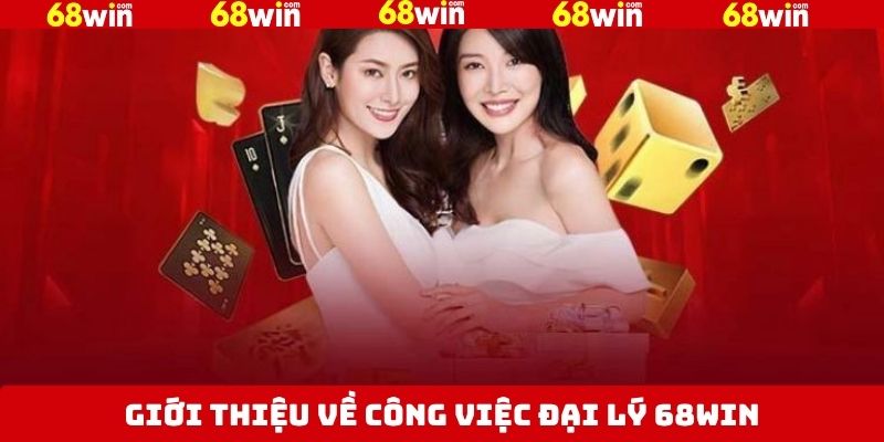 Nét chính về công việc đại lý 68Win hấp dẫn