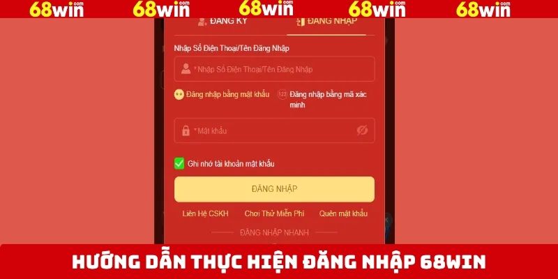 Hướng dẫn cách thức đăng nhập tài khoản 68Win nhanh chóng