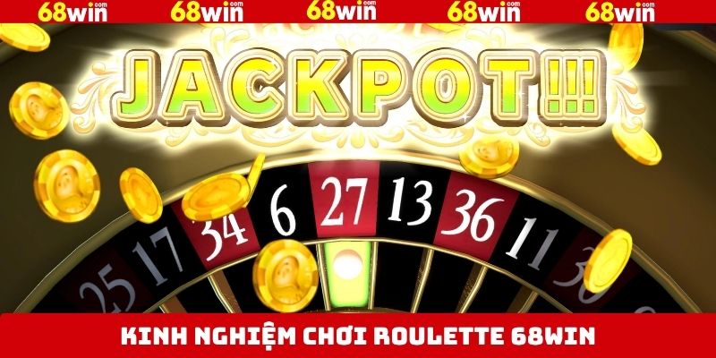 Kinh nghiệm chinh phục Roulette cực kỳ đỉnh cao