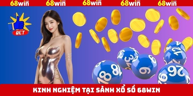 Mẹo nhỏ giúp chơi xổ số 68Win thắng ngay tức thì