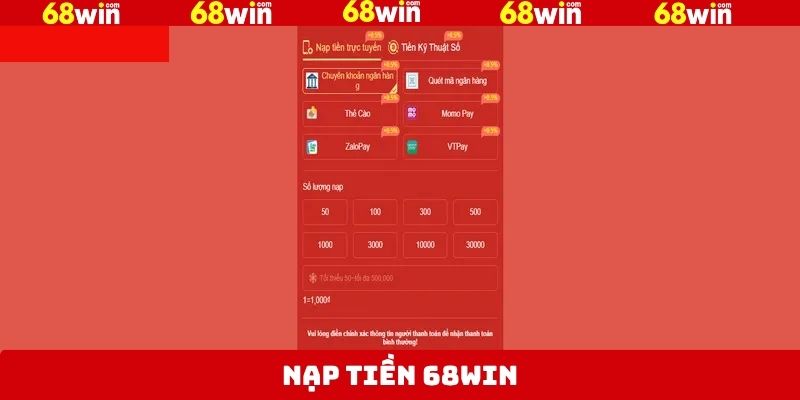 Nạp Tiền 68Win - Hướng Dẫn Thao Tác An Toàn, Thuận Lợi