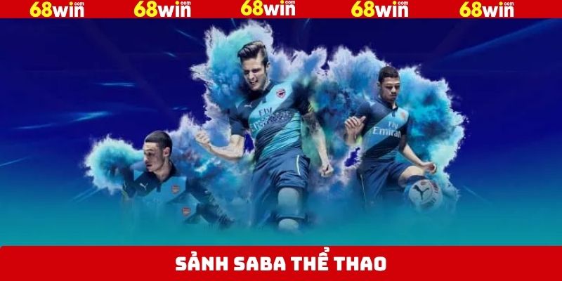 Sảnh Saba Thể Thao - Điểm Đến Cá Cược Hàng Đầu Tại 68Win