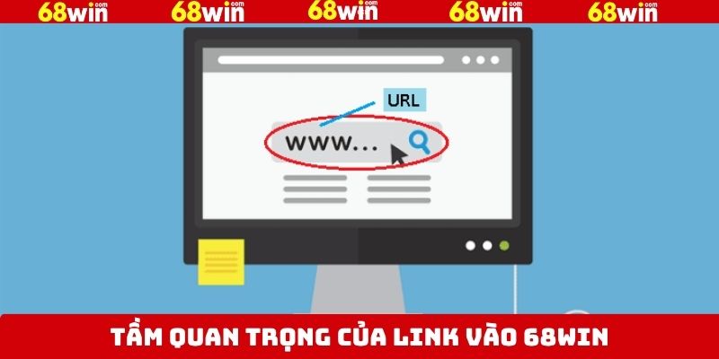 Nhận biết rõ tầm quan trọng của link vào 68Win