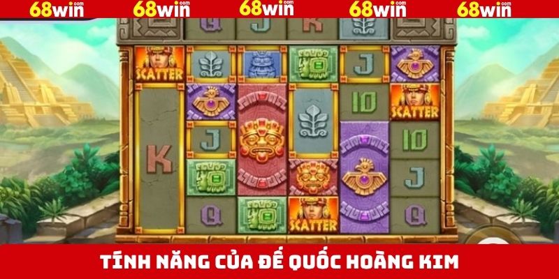 Đế Quốc Hoàng Kim Tại 68Win - Bước Vào Thế Giới Bá Chủ 3 Tính năng chơi thử miễn phí để làm quen với tựa game