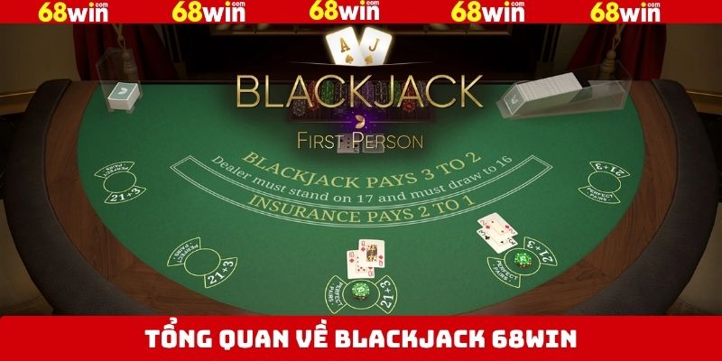 Blackjack 68Win - Game Bài Nằm Trong Top Đầu Giới Cá Cược 2 Giới thiệu đôi chút về game bài blackjack
