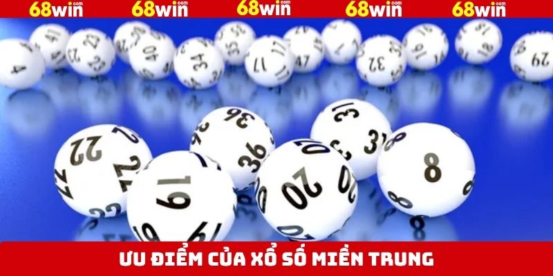 Xổ Số Miền Trung 68Win - Cơ Hội Đổi Đời Với Phần Quà Khủng 3 Các đặc điểm nổi bật khi lựa chọn xổ số miền Trung